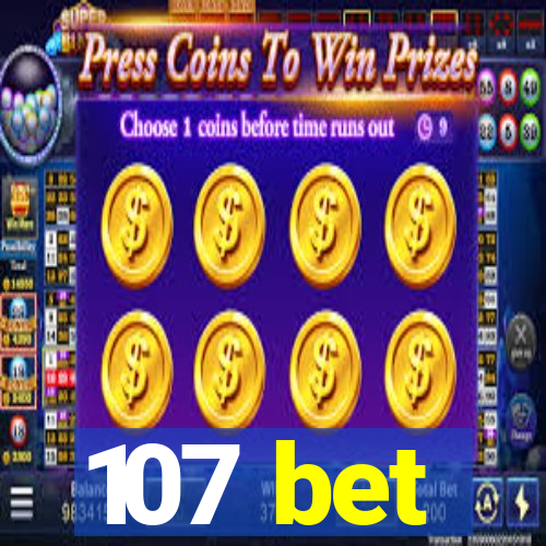 107 bet